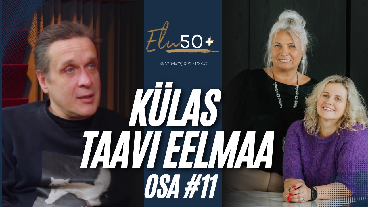 elu50pluss osa 11 tn taavi eelmaa