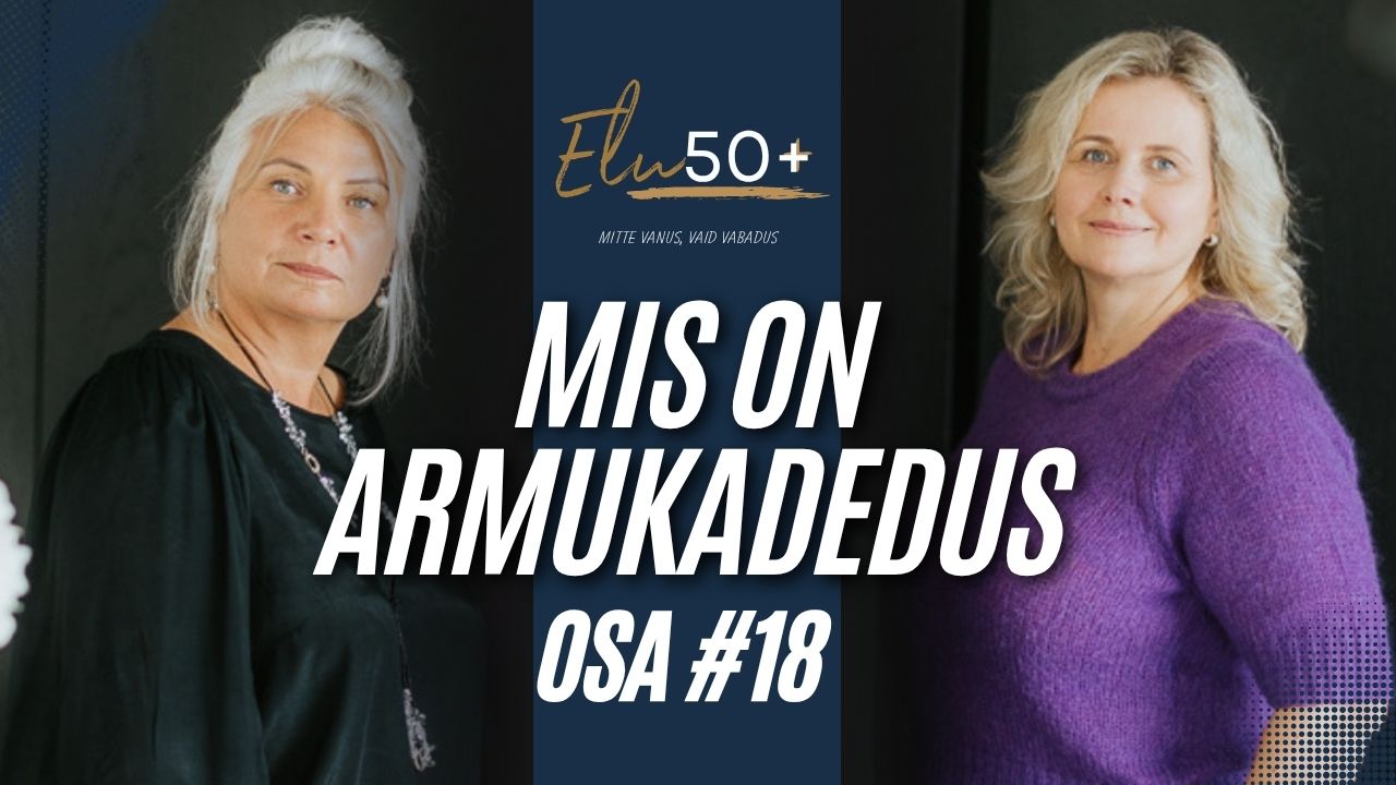 elu50plusss osa 18 mis on armukadedus