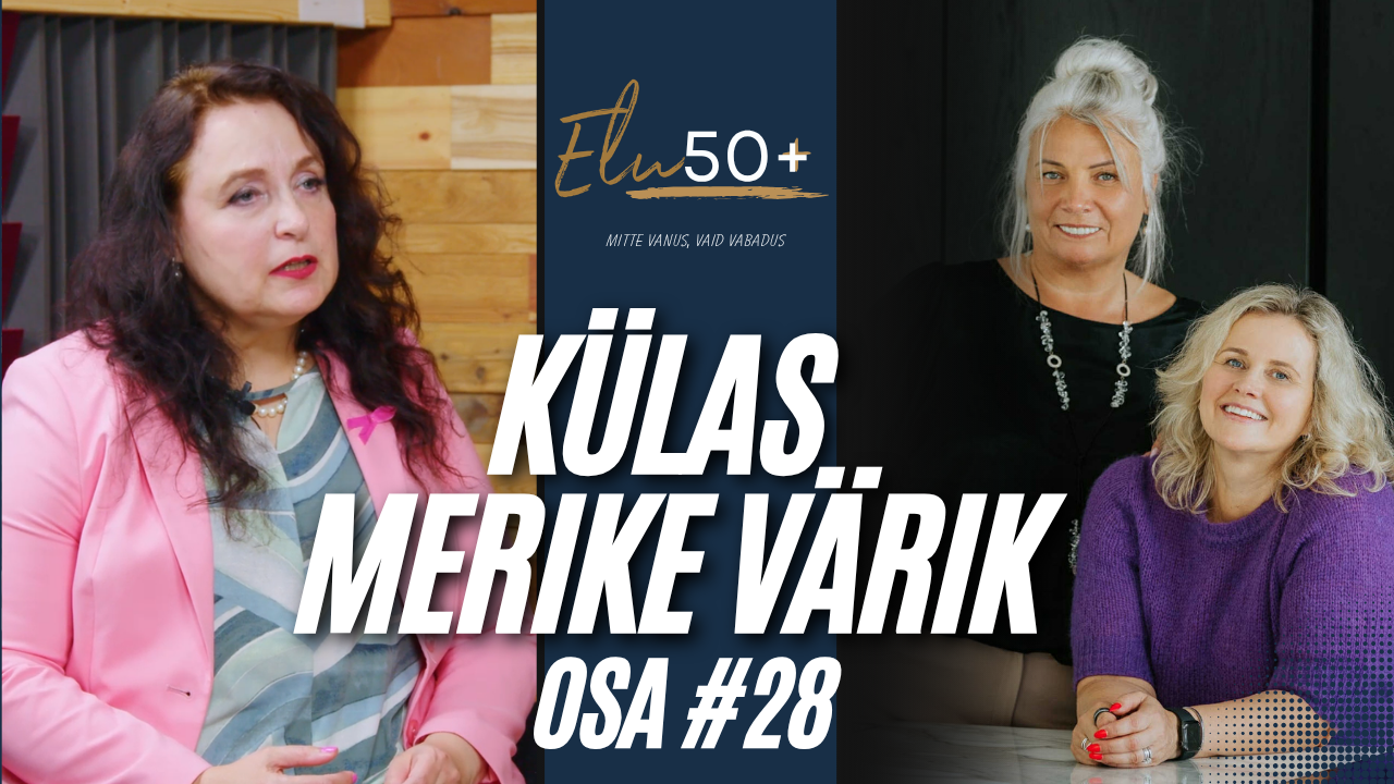Elu50pluss podcast, osa 28: külas Merike Värik